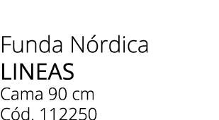 Funda N rdica LINEAS Cama 90 cm C d. 112250