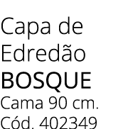 Capa de Edred o Bosque Cama 90 cm. C d. 402349