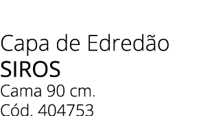 Capa de Edred o siros Cama 90 cm. C d. 404753