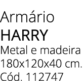 Arm rio HARRY Metal e madeira 180x120x40 cm. C d. 112747 