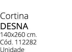 Cortina DESNA 140x260 cm. C d. 112282 Unidade