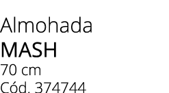Almohada mash 70 cm C d. 374744