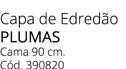 Capa de Edred o plumas Cama 90 cm. C d. 390820