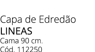 Capa de Edred o LINEAS Cama 90 cm. C d. 112250