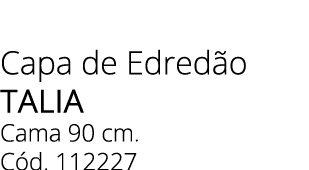Capa de Edred o talia Cama 90 cm. C d. 112227
