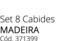 Set 8 Cabides MadeIra C d. 371399