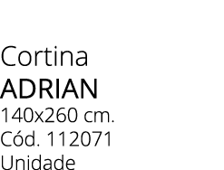 Cortina ADRIAN 140x260 cm. C d. 112071 Unidade