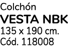 Colch n VESTA NBK 135 x 190 cm. C d. 118008