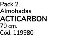 Pack 2 Almohadas ACTICARBON 70 cm. C d. 119980