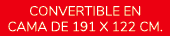 convertible en cama de 191 X 122 cm.