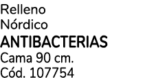 Relleno N rdico ANTIBACTERIAS Cama 90 cm. C d. 107754