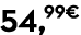 54,99€