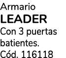 Armario LEADER Con 3 puertas batientes. C d. 116118