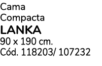 Cama Compacta LANKA 90 x 190 cm. C d. 118203/ 107232
