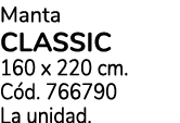 Manta CLASSIC 160 x 220 cm. C d. 766790 La unidad.