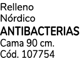 Relleno N rdico ANTIBACTERIAS Cama 90 cm. C d. 107754