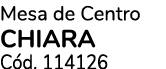 Mesa de Centro CHIARA C d. 114126