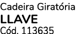 Cadeira Girat ria LLAVE C d. 113635