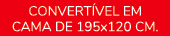 Convert vel em CAMA de 195x120 CM.