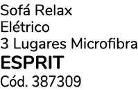 Sof Relax El trico 3 Lugares Microfibra ESPRIT C d. 387309