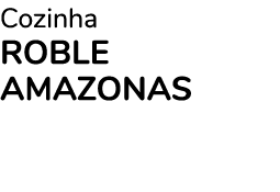 Cozinha roble Amazonas