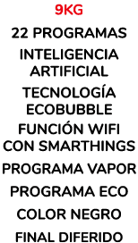 9kg 22 PROGRAMAS INTELIGENCIA ARTIFICIAL TECNOLOG A ECOBUBBLE FUNCI N WIFI CON SMARTHINGS PROGRAMA VAPOR PROGRAMA ECO...