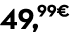 49,99€