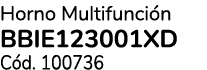 Horno Multifunci n BBIE123001XD C d. 100736