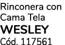 Rinconera con Cama Tela WESLEY C d. 117561