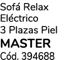 Sof Relax El ctrico 3 Plazas Piel master C d. 394688