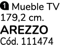 ￼ Mueble TV 179,2 cm. AREZZO C d. 111474
