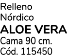 Relleno N rdico ALOE VERA Cama 90 cm. C d. 115450
