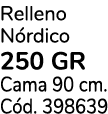 Relleno N rdico 250 GR Cama 90 cm. C d. 398639