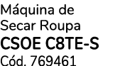 M quina de Secar Roupa CSOE C8TE S C d. 769461