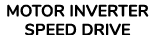 Motor inverter Speed ​​Drive