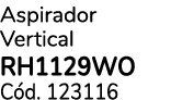 Aspirador Vertical RH1129WO C d. 123116