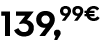 139,99€