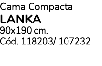 Cama Compacta LANKA 90x190 cm. C d. 118203/ 107232