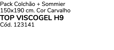 Pack Colch o + Sommier 150x190 cm. Cor Carvalho TOP VISCOGEL H9 C d. 123141