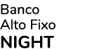 Banco Alto Fixo NIGHT