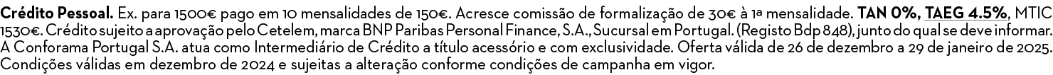 Cr dito Pessoal. Ex. para 1500€ pago em 10 mensalidades de 150€. Acresce comiss o de formaliza o de 30€   1ª mensali...