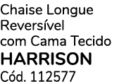 Chaise Longue Revers vel com Cama Tecido Harrison C d. 112577