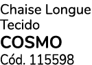 Chaise Longue Tecido COSMO C d. 115598
