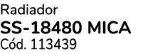Radiador SS-18480 MICA C d. 113439 