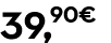 39,90€