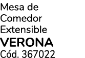 Mesa de Comedor Extensible verona C d. 367022