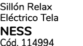 Sill n Relax El ctrico Tela NESS C d. 114994