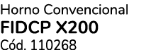 Horno Convencional FIDCP X200 C d. 110268