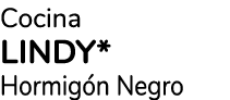 Cocina LINDY* Hormig n Negro
