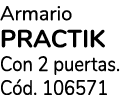 Armario PRACTIK Con 2 puertas. C d. 106571